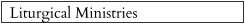 Liturgical Ministries